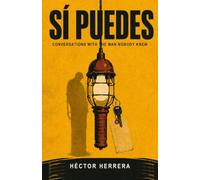 Sí Puedes: Conversations with the Man Nobody Knew (The Woodburn Stories)