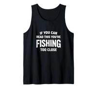 Si Puedes Leer Esto, estás pescando Demasiado Cerca Funny Bold Camiseta sin Mangas