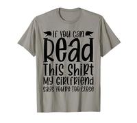 Si Puedes Leer Esto, mi Novia Dice Que estás Demasiado Cerca Camiseta