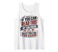 Si Puedes Leer Esto, mi Novia Dice Que estás Demasiado Cerca Camiseta sin Mangas