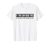 Si Puedes Leer Esto, no Estoy impresionado Camiseta
