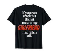 Si puedes leer esto, significa que mi novia tiene..... Camiseta