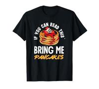 Si puedes leer esto, tráeme panqueques Camiseta
