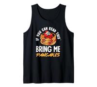 Si puedes leer esto, tráeme panqueques Camiseta sin Mangas