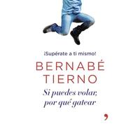 Si puedes volar, por qué gatear: ¡Supérate a ti mismo! (Vivir Mejor)