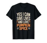 Sí, puedo salvar vidas y amar a la enfermera de especias de calabaza Camiseta