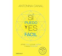 Sí puedo y es fácil: Atrae todo lo que sueñas y hazlo realidad / Yes I Can, and It's Easy: Atrae Todo Lo Que Sueñas Y Hazlo Realidad