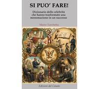 SI PUÒ FARE!: Dizionario delle celebrità che hanno trasformato una menomazione in un successo (Dizionari Conatisti)
