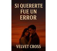 SI QUERERTE FUE UN ERROR