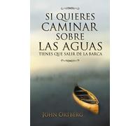 Si quieres caminar sobre las aguas tiene que salir de la barca