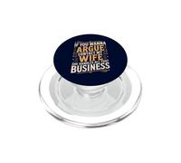 si Quieres discutir contacta a mi Esposa Ella maneja Todo eso PopSockets PopGrip para MagSafe