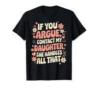 Si quieres discutir contacta a mi hija Ella maneja todo eso Camiseta