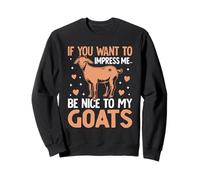 Si Quieres impresionarme, sé Amable con mis Cabras Sudadera