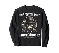 Si Quieres Pelear, Lucha como si Fueras Tercer Monkey Tees Sudadera