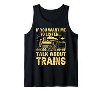 Si Quieres Que escuche Hablar de Trenes Camiseta sin Mangas