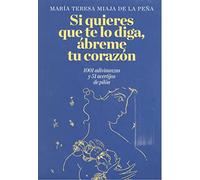 SI QUIERES QUE TE LOO DIGA, ABREME TU CORAZON: 1001 adivinanzas y 51 acertijos de pilón