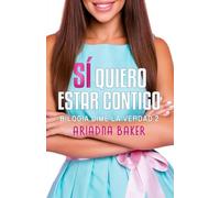 Sí quiero estar contigo (Dime la verdad)