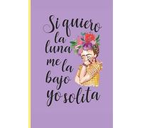Si Quiero la Luna me La bajo Yo Solita: Libreta de Puntos Cuaderno Punteado A5 (6X9 in) para tomar notas, diario, apuntes, caligrafia, lettering, dot grid bullet journal I 120 pag