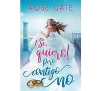 ¡Sí, quiero! Pero contigo no.