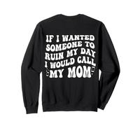 Si quisiera Que Alguien arruinara mi día llamaría a mi mamá Sudadera