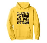 Si quisiera Que Alguien arruinara mi día llamaría a mi mamá Sudadera con Capucha
