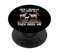 Sí, Realmente Necesito Todas Estas Cabras, Pero lo más Importante PopSockets PopGrip Adhesivo
