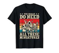 Sí, Realmente Necesito Todas Estas miniaturas Wargamer Mesa Camiseta gráfica económica, Hombre, Negro, S