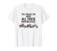 Sí, Realmente Necesito Todas Estas Motocicletas Camiseta gráfica económica, Hombre, Blanco, S