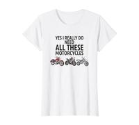 Sí, Realmente Necesito Todas Estas Motocicletas Camiseta gráfica económica, Mujer, Blanco, S