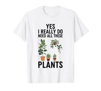 Sí, Realmente Necesito Todas Estas Plantas Camiseta gráfica económica, Hombre, Blanco, S