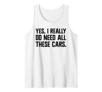Sí, Realmente Necesito Todos Estos Coches Divertido mecánico de Carga Camiseta sin Mangas