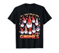 Sí, Realmente Necesito Todos Estos gnomos, Divertido y Bonito diseño Camiseta