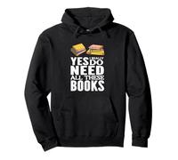 Sí, Realmente Necesito Todos Estos Libros Sudadera con Capucha