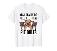 Sí, Realmente Necesito Todos Estos Pit Bulls Camiseta gráfica económica, Hombre, Blanco, S