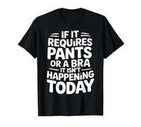 Si Requiere Pantalones O Un Sujetador, Hoy No Va A Pasar. Camiseta gráfica económica, Hombre, Negro, M