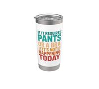 Si Requiere Pantalones O Un Sujetador, Hoy No Va A Pasar. Vaso térmico de acero inoxidable de doble pared