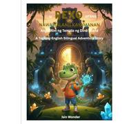 Si REXO AT ANG NAWAWALANG KAYAMANAN: Ang Lihim ng Templo ng Dino Island A Tagalog-English Bilingual Adventure Story