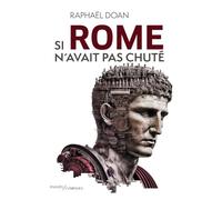 Si Rome n'avait pas chuté