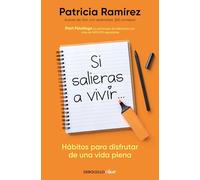 Si salieras a vivir...: Hábitos para disfrutar de una vida plena (Clave)
