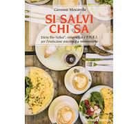 Si salvi chi sa. Dieta Bio-Sofica®, epigenetica e P.N.E.I. per l'evoluzione psicofisica e immunitaria (Manuali Hermes)