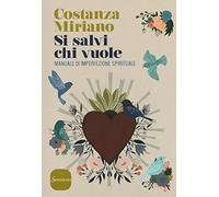 Si salvi chi vuole. Manuale di imperfezione spirituale (Varia)