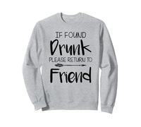 Si se encuentra borracho por favor regrese a un amigo Sudadera