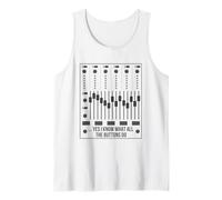 Sí, sé lo Que Hacen Todos los Botones Audio Engineer Mixer Boar Camiseta sin Mangas
