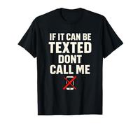 Si se Puede Enviar un Mensaje de Texto, no me llames Humor introvertido Divertido Camiseta