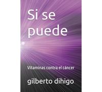 Si se puede: Vitaminas contra el cáncer