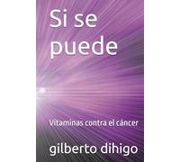 Si se puede: Vitaminas contra el cáncer