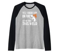 Sí, sé Que Estoy en Llamas Soldador Soldadura Identidad Humor Camiseta Manga Raglan