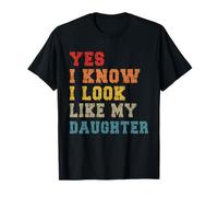 Sí, sé que me parezco a mi hija para papá y mamá es gracioso Camiseta
