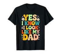 Sí, sé que me parezco a mi papá Declaración Camiseta