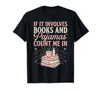 Si se Trata de Libros y Pijamas, Cuenta Conmigo en una Linda Noche de Pijamas Camiseta